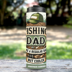 Fishing Dad like a Regular Dad But Cooler Thermal Tumbler