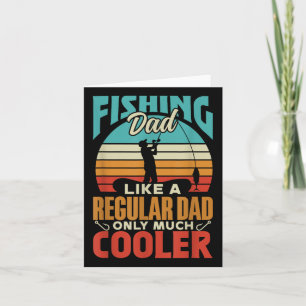 Fishing Dad Like A Regular Dad Only Much Cooler Fi Card