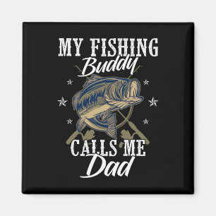 Fishing Dads Fishing Family My Fishing Buddy Calls Magnet
