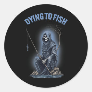 Fishing Dying To Fish Reaper Horror Halloween Classic Round Sticker