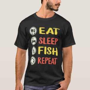 Fishing Eat Sleep Fish Repeat For Men Fisherman Fa T-Shirt