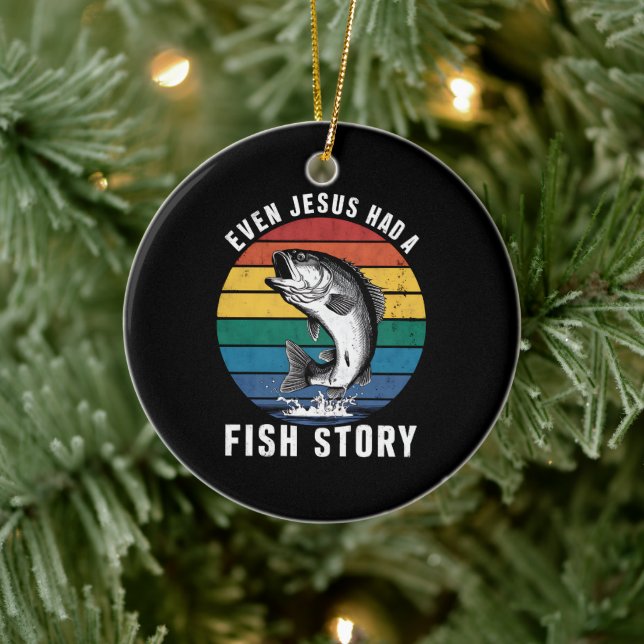Fishing Even Jesus Had Fish Story Bass Fish Funny  Ceramic Ornament (Tree)
