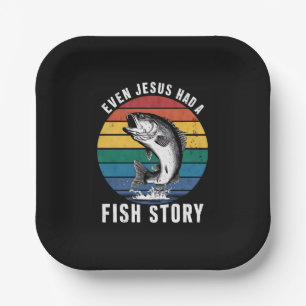 Fishing Even Jesus Had Fish Story Bass Fish Funny  Paper Plate