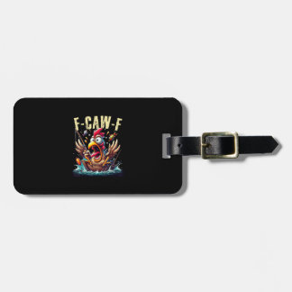Fishing F-Caw-F Funny Chicken Scream Humor Luggage Tag