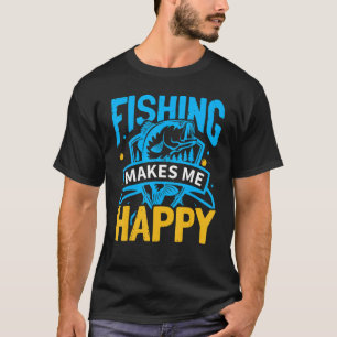 Fishing Fish makes me happy Fisher Fisherman Quo T-Shirt