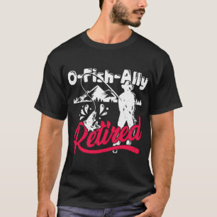Fishing Fisher Retirement Fisherman Gift T-Shirt