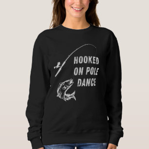 Fishing For Men Fishing Hooked Fishermen Sweatshirt