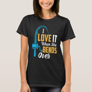 Fishing For Men I Love It When She Bends Over 1 T-Shirt