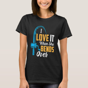 Fishing For Men I Love It When She Bends Over T-Shirt