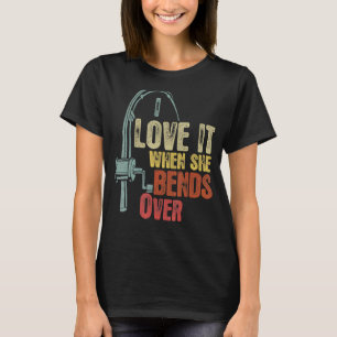 Fishing For Men I Love It When She Bends Over Vin T-Shirt