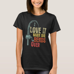 Fishing  For Men I Love It When She Bends Over Vin T-Shirt