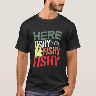 Fishing For Of Fishing Pole Fishing 1 T-Shirt