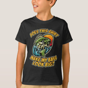 Fishing Funny Does This Shirt Make My B Look Big F