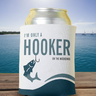 Fishing Funny Hooker on Weekends Fisherman Can Cooler