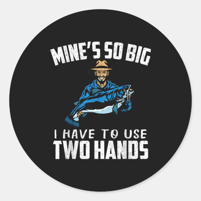 Fishing Funny Shirt Sarcasm Quotes Joke Hobbies Hu Classic Round Sticker (Front)