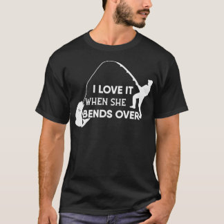 Fishing Gift With Funny Saying I Love It When She T-Shirt