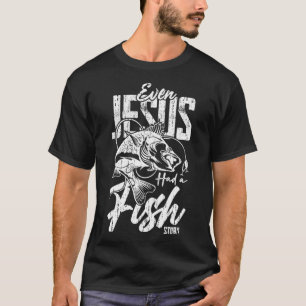 Fishing Gifts Even Jesus Had A Fish Story Funny _1 T-Shirt