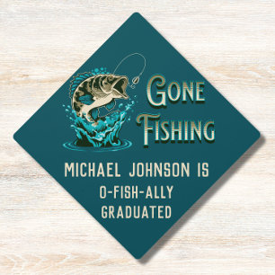 Fishing Graduation - Gone Fishing Graduation Cap T