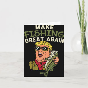 Fishing Great Again Trump Funny Fisherman Angler G Card