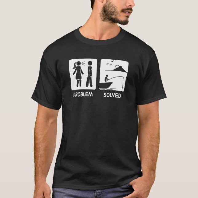 Fishing Have Problem Fishing Solve T-Shirt (Front)