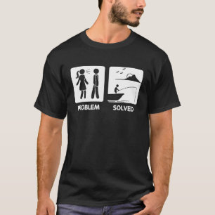 Fishing  Have Problem Fishing Solve T-Shirt