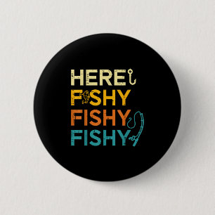 Fishing Here Fishy Retro Fish Lover Fisherman Men  2 Inch Round Button