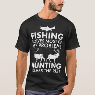 Fishing  Hunting Gifts For Hunters Who Like To Hun T-Shirt