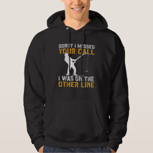 Fishing I Missed Your Call I Was On The Other Line Hoodie