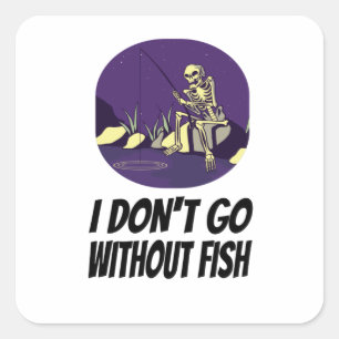 Fishing I Won't Fall Asleep Without Fish Square Sticker