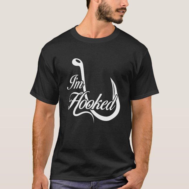 Fishing  I'm Hooked Fishing Hook Lure T-Shirt (Front)