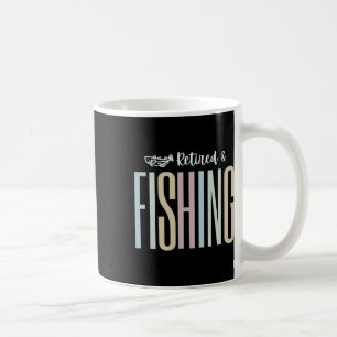 Fishing In Retirement - Tops  Coffee Mug