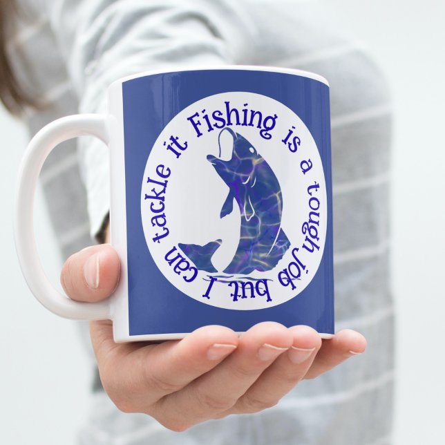 Fishing is a tough job but I can tackle it Mug (Creator Uploaded)