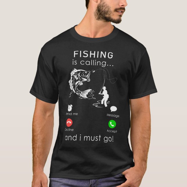 Fishing is calling and i must go mobile tee shirt (Front)