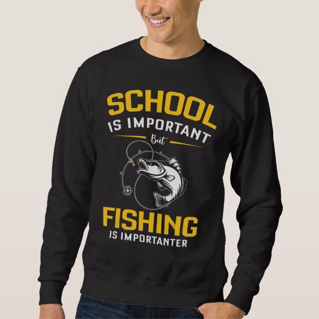 Fishing Is Important Sweatshirt (Front)