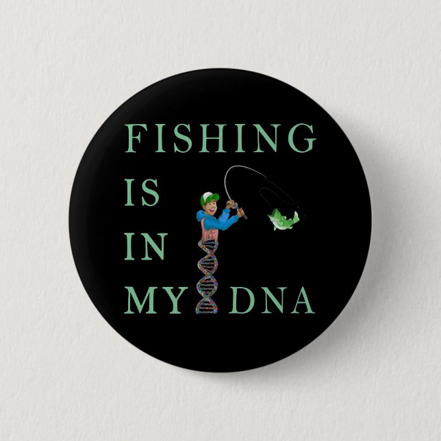 Fishing is in my DNA 2 Inch Round Button (Front)