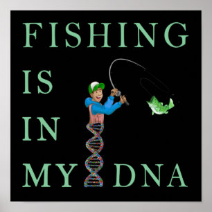 Fishing is in my DNA Poster