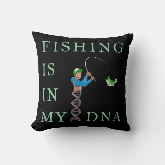 Fishing is in my DNA Throw Pillow (Front)
