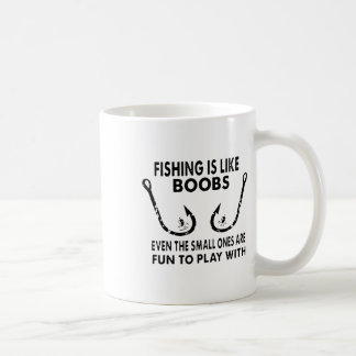 Fishing Is Like Breast Even The Small Ones Are Fun Coffee Mug