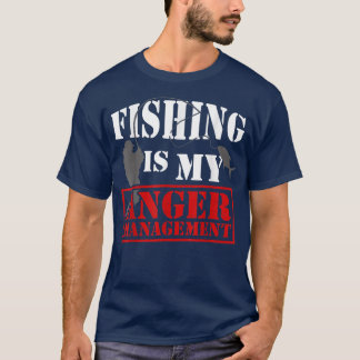 Fishing Is My Anger Management Funny Fisherman Fis T-Shirt