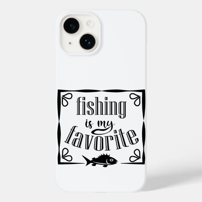 Fishing is my favourite quote  Case-Mate iPhone case (Back)