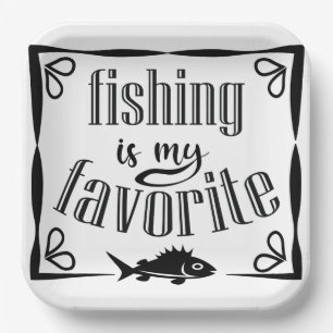 Fishing is my favourite quote  paper plate