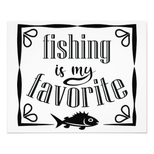 Fishing is my favourite quote  photo print