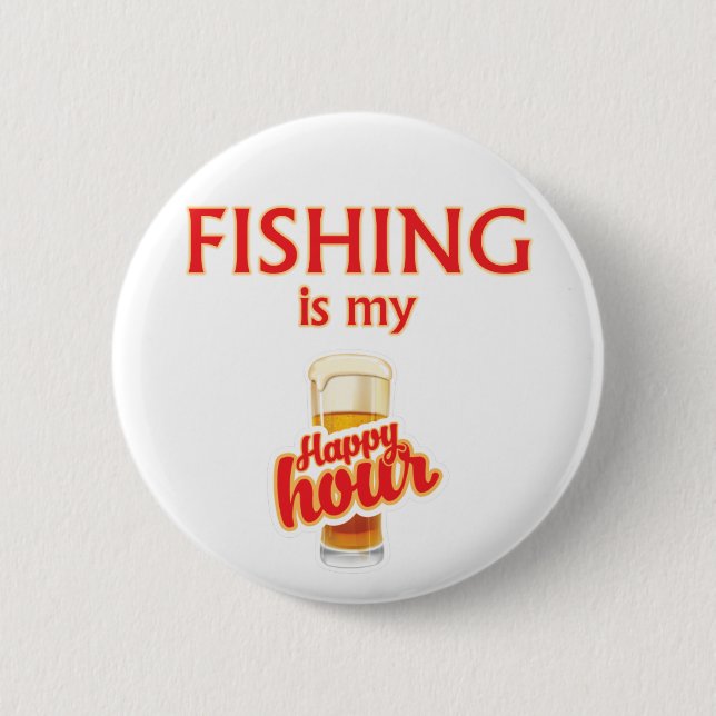 Fishing Is My Happy Hour 2 Inch Round Button (Front)