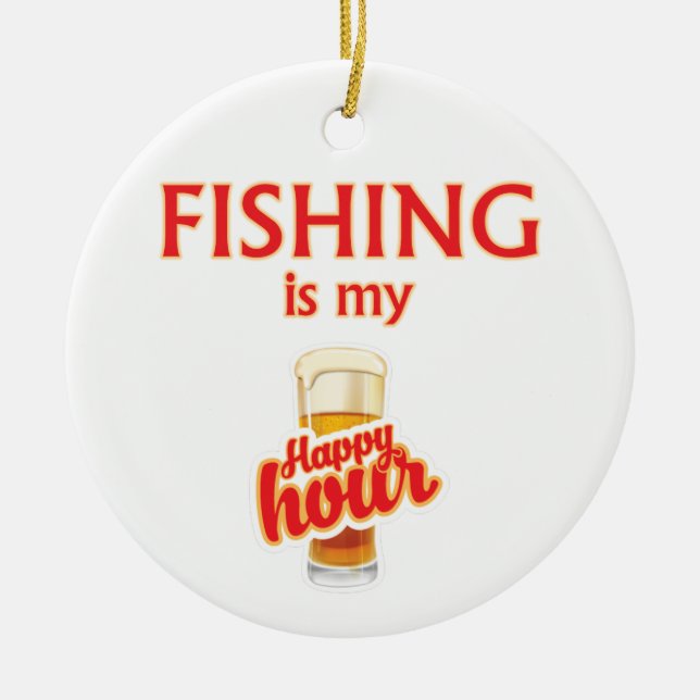 Fishing Is My Happy Hour Ceramic Ornament (Front)
