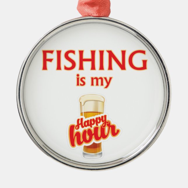 Fishing Is My Happy Hour Metal Ornament (Front)