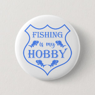 Fishing is my hobby shield quote on crest 2 inch round button