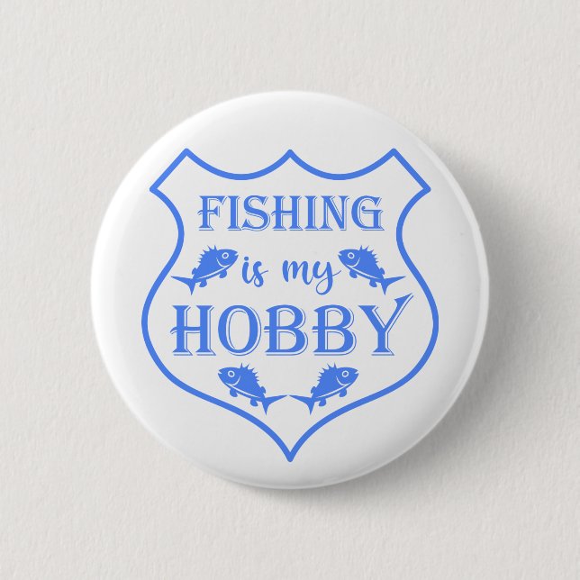 Fishing is my hobby shield quote on crest 2 inch round button (Front)