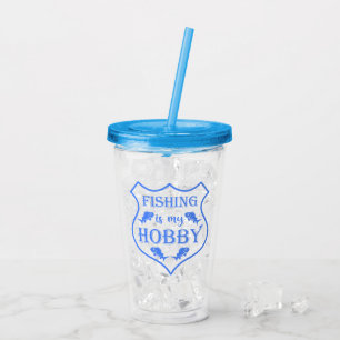 Fishing is my hobby shield quote on crest acrylic tumbler