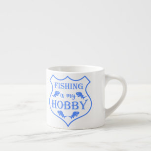 Fishing is my hobby shield quote on crest espresso cup