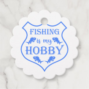 Fishing is my hobby shield quote on crest  favour tags